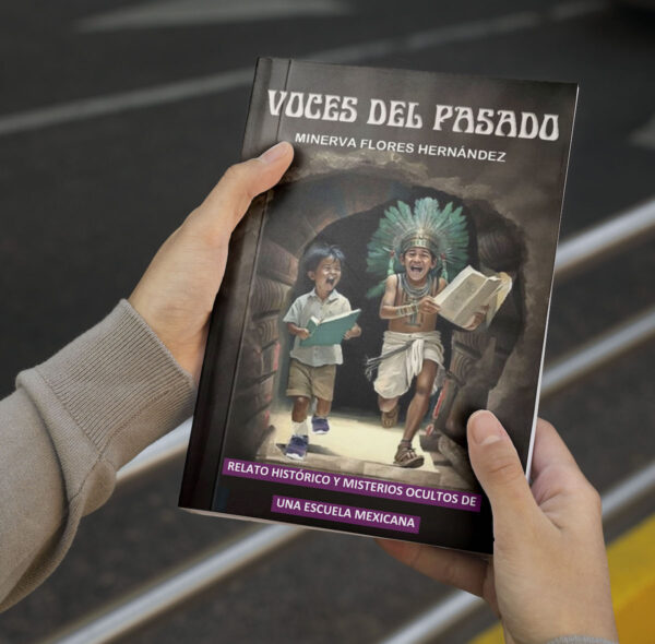 Voces del Pasado: Relato histórico y misterios ocultos de una escuela mexicana (Pasta blanda)